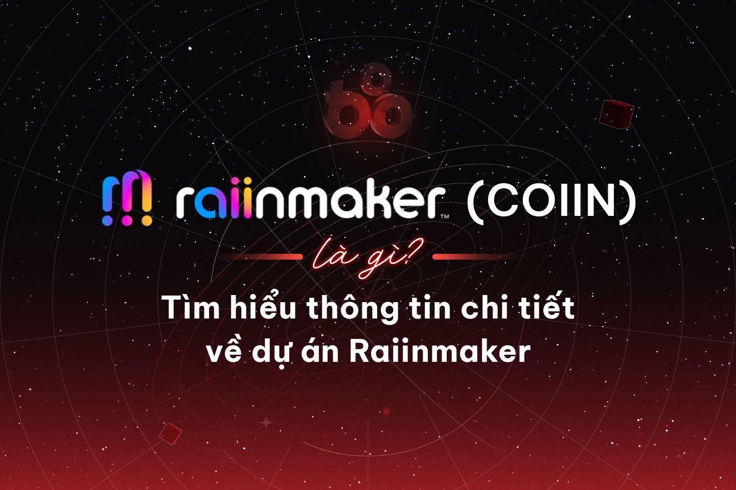 raiinmaker-network-coiin-la-gi-tim-hieu-thong-tin-chi-tiet-ve-du-an-raiinmaker