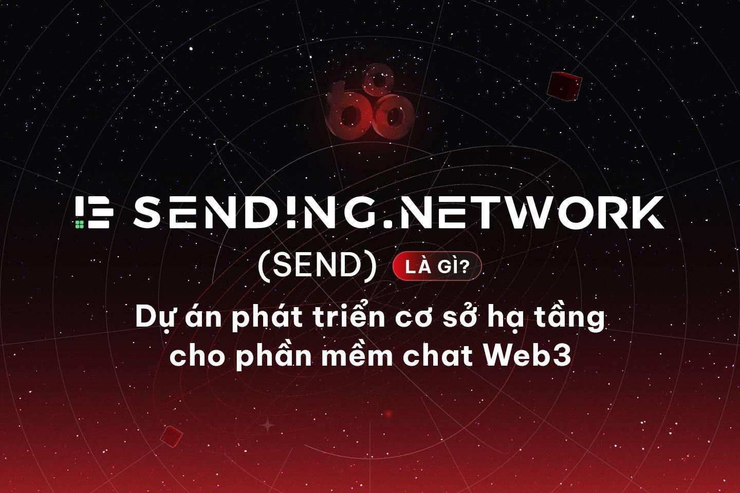 sendingnetwork-send-la-gi-du-an-phat-trien-co-so-ha-tang-cho-phan-mem-chat-web3