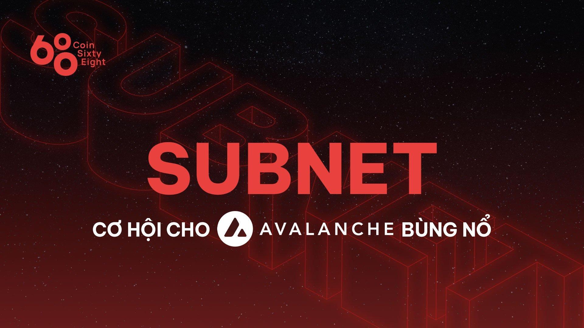 subnet-co-hoi-cho-avalanche-bung-no-vao-2022