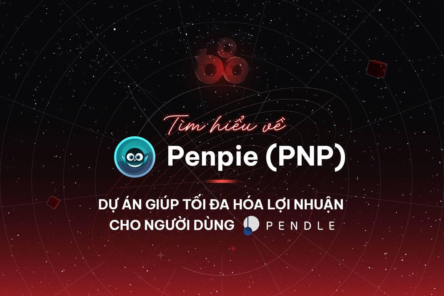 tim-hieu-ve-penpie-pnp-du-an-giup-toi-da-hoa-loi-nhuan-cho-nguoi-dung-pendle