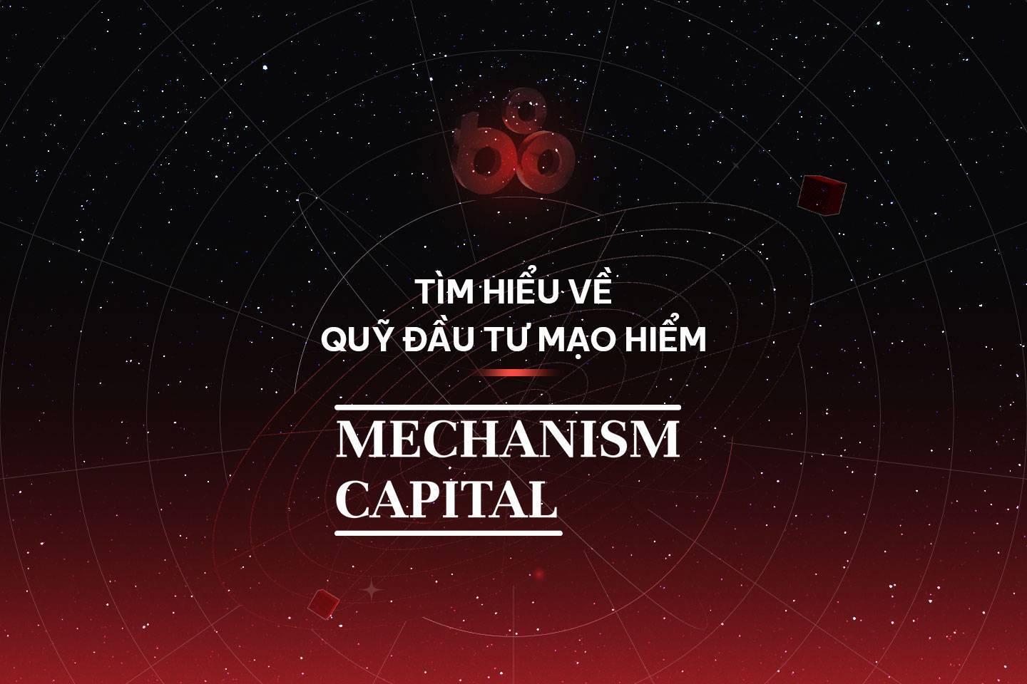 tim-hieu-ve-quy-dau-tu-mao-hiem-mechanism-capital