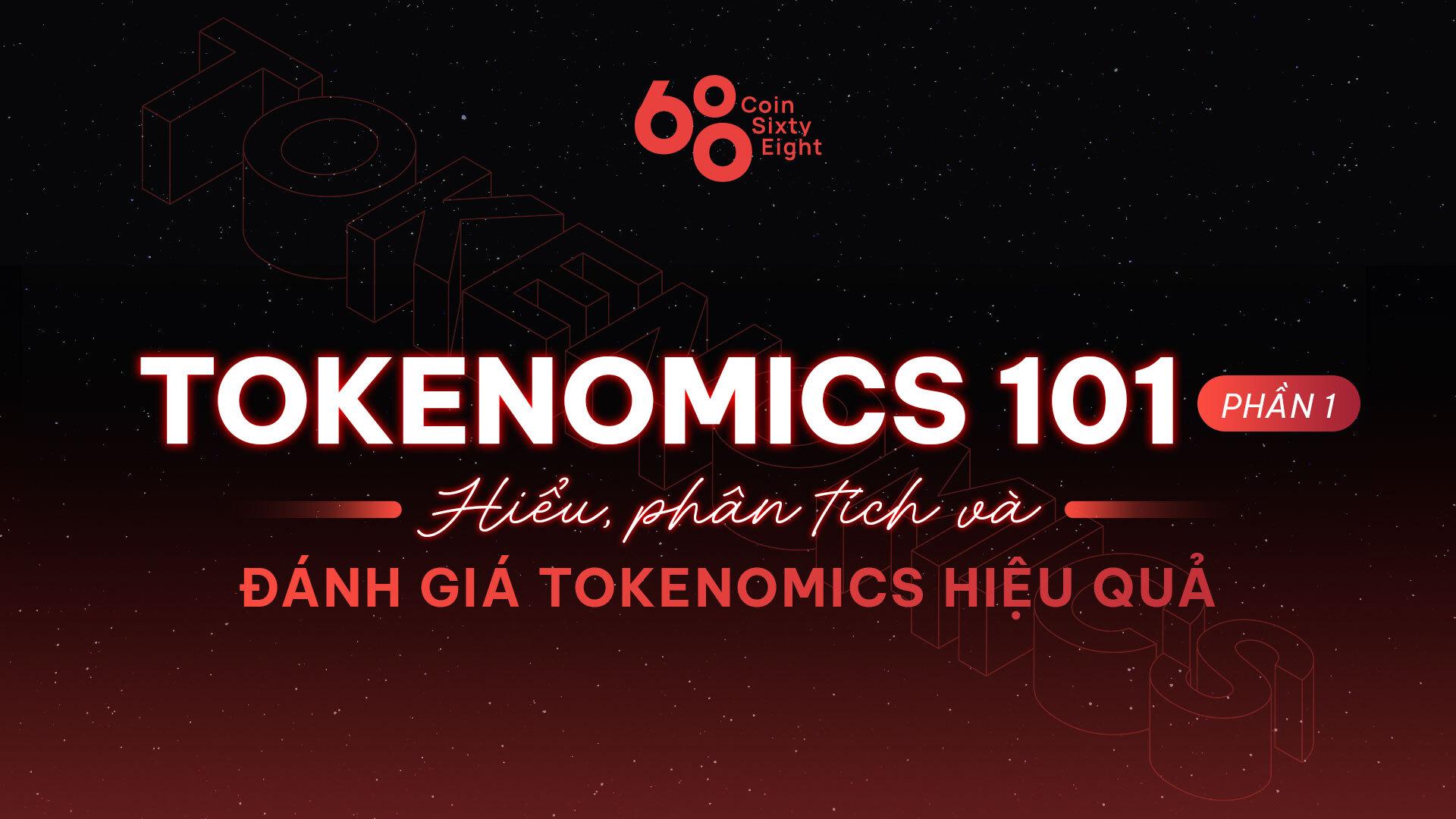 tokenomics-101-phan-1-hieu-phan-tich-va-danh-gia-tokenomics-hieu-qua