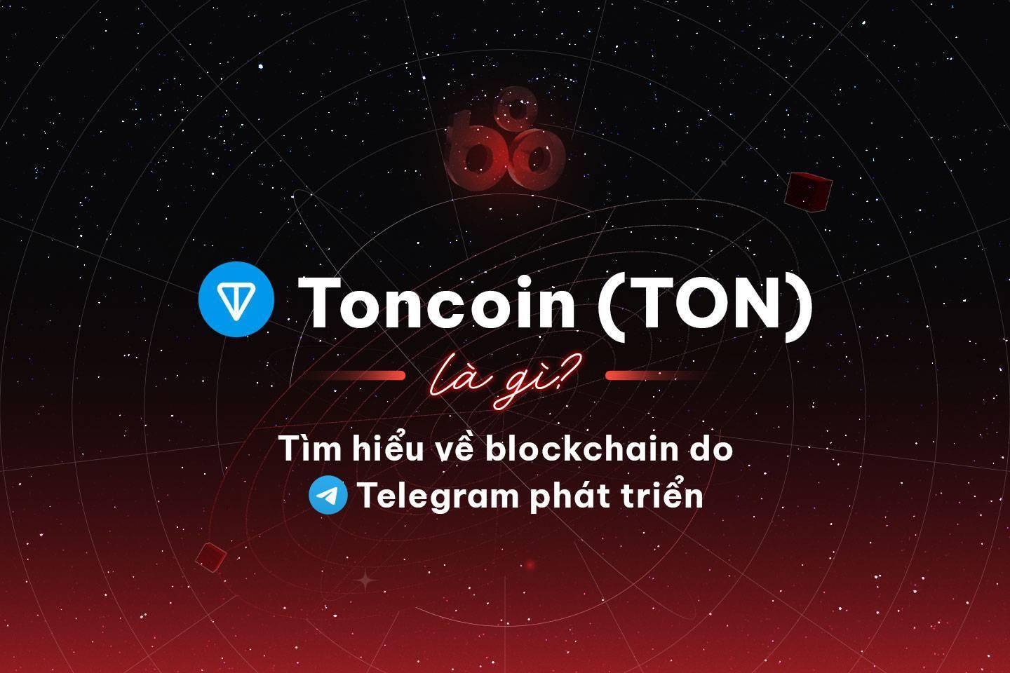toncoin-ton-la-gi-tim-hieu-ve-blockchain-do-telegram-phat-trien