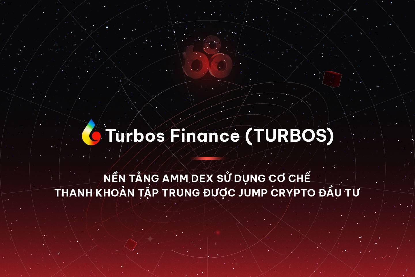 turbos-finance-turbos-nen-tang-amm-dex-su-dung-co-che-thanh-khoan-tap-trung-duoc-jump-crypto-dau-tu