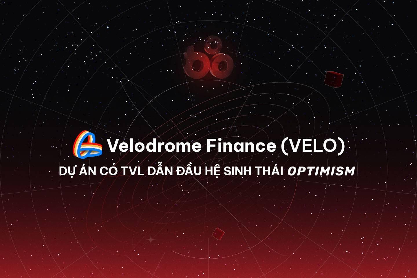 velodrome-finance-velo-tim-hieu-ve-du-an-co-tvl-dan-dau-he-sinh-thai-optimism