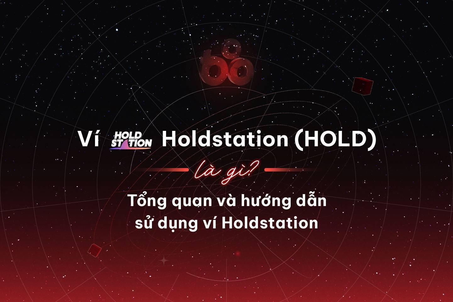 vi-holdstation-hold-la-gi-tong-quan-va-huong-dan-su-dung-vi-holdstation