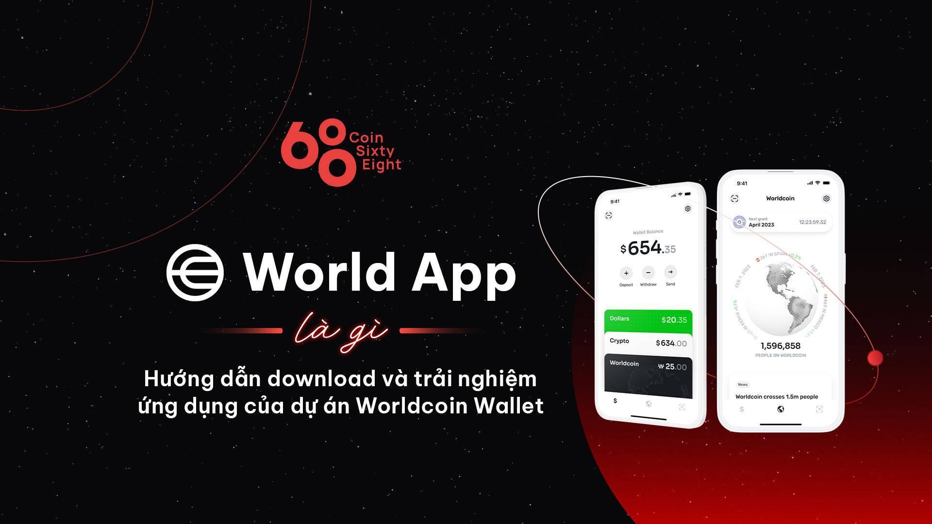world-app-la-gi-huong-dan-download-va-trai-nghiem-ung-dung-cua-du-an-worldcoin