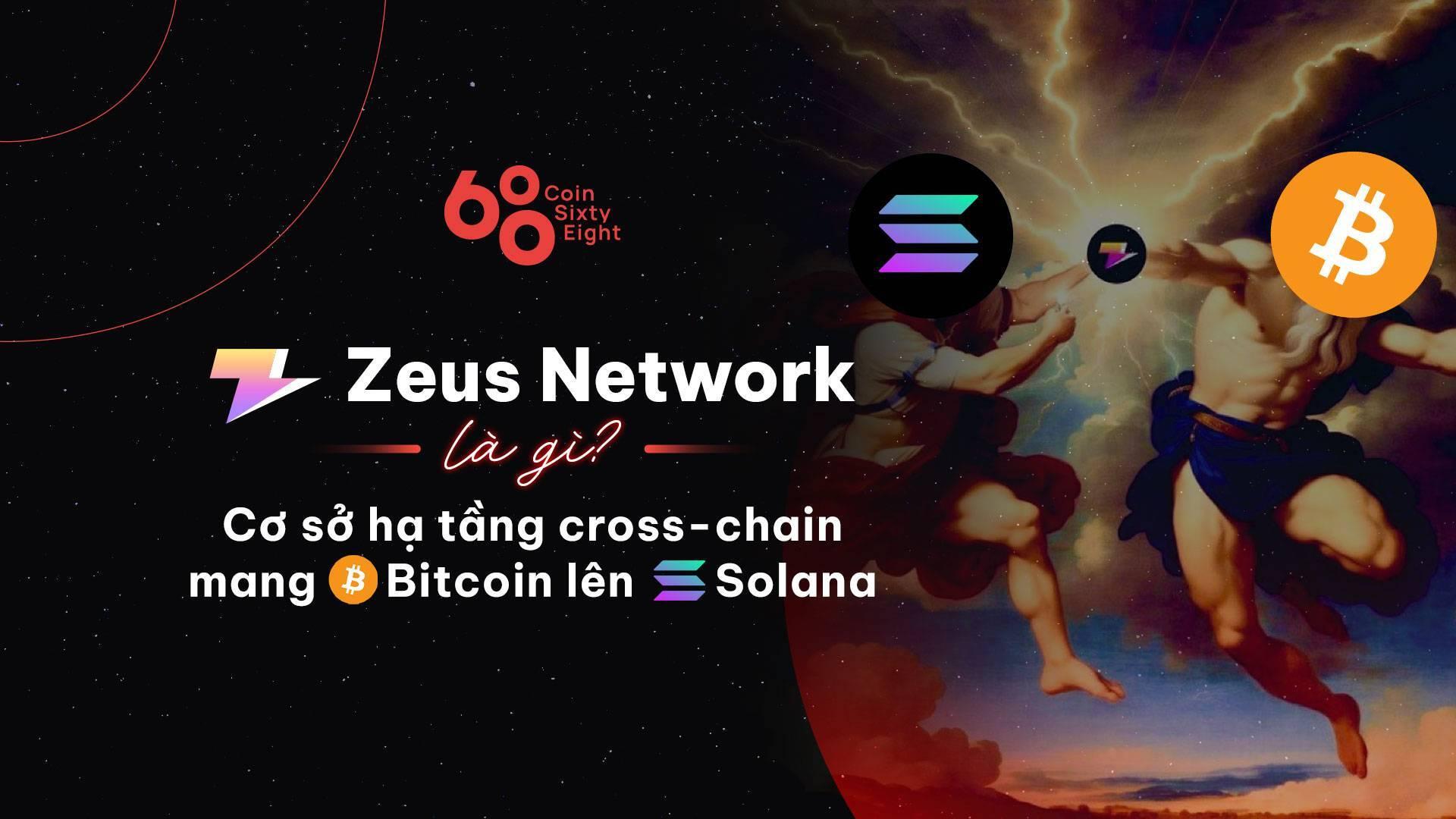 zeus-network-la-gi-co-so-ha-tang-cross-chain-mang-bitcoin-len-solana